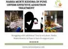 Nasha Mukti Kendra in Pune Offers Effective Addiction Treatment
