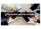 Top Mobile Brands in India: Leading Smartphone Companies to Explore